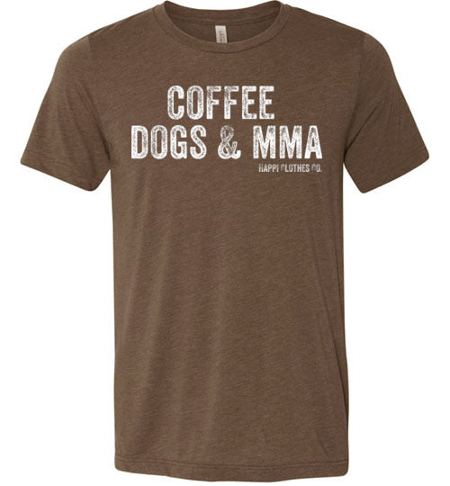 Coffee Dogs & MMA Unisex Tee Shirt Happi Clothes Co.